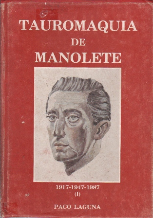 TAUROMAQUIA DE MANOLETE 1917-1947-1987  TOMO I