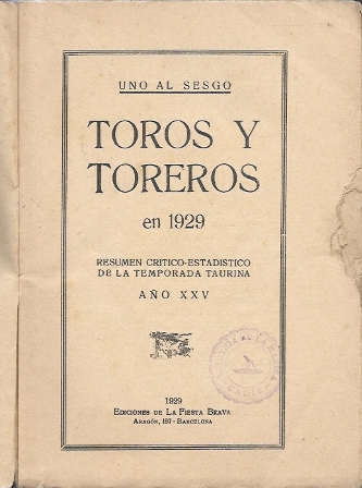 TOROS Y TOREROS EN 1929 - RESUMEN CRITICO-ESTADISTICO DE LA TEMPORADA TAURINA AÑO XXV