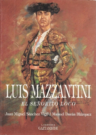 LUIS MAZZANTINI - EL SEÑORITO LOCO