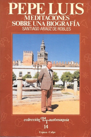 PEPE LUIS - MEDITACIONES SOBRE UNA BIOGRAFIA - COL. LA TAUROMAQUIA N.º 14