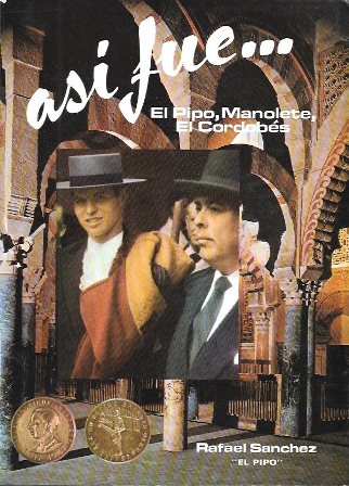 ASI FUE….  EL PIPO, MANOLETE, El CORDOBES