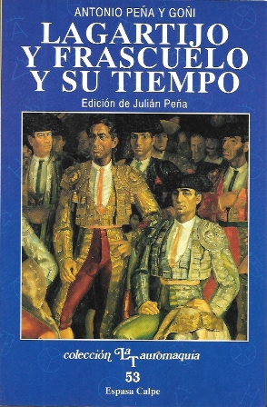 LAGARTIJO Y FRASCUELO Y SU TIEMPO - COL. LA TAUROMAQUIA 53