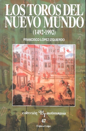 LOS TOROS DEL NUEVO MUNDO (1492-1992) - LA TAUROMAQUIA 47