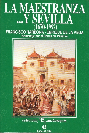 LA MAESTRANZA… Y SEVILLA - COLECCIÓN LA TAUROMAQUIA Nº 43