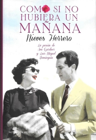 COMO SI NO HUBIERA UN MAÑANA - LA PASION DE AVA GARDNER Y LUIS MIGUEL DOMINGUIN