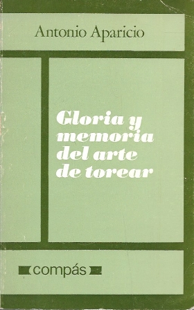 GLORIA Y MEMORIA DEL ARTE DE TOREAR