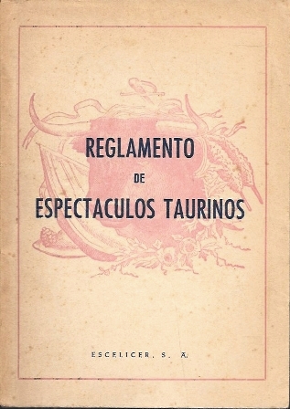 REGLAMENTO DE ESPECTACULOS TAURINOS 1962 - MINISTERIO DE LA GOBERNACION