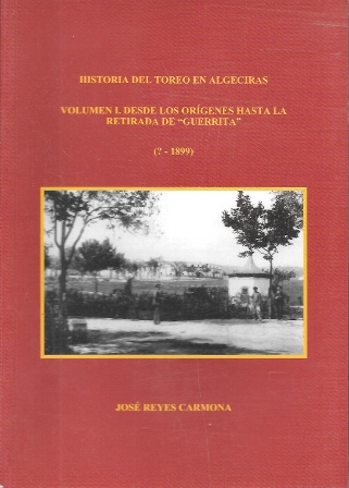 HISTORIA DEL TOREO EN ALGECIRAS. VOLUMEN I