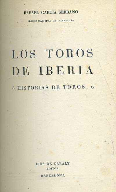 LOS TOROS DE IBERIA. 6 HISTORIAS DE TOROS, 6