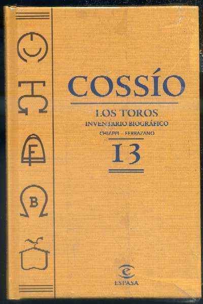 COSSÍO. LOS TOROS TOMO 13. INVENTARIO BIOGRAFICO CHIAPPI-FERRAZANO