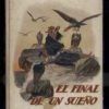 EL FINAL DE UN SUEÑO. NOVELA INEDITA.  EDICION DEFINITVA.