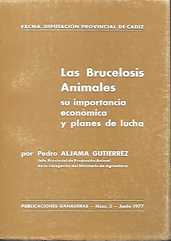 LAS BRUCELOSIS ANIMALES . SU IMPORTANCIA ECONOMICA Y PLANES DE LUCHA
