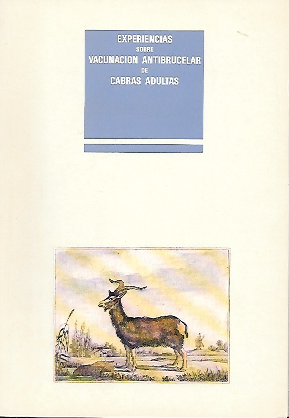 EXPERIENCIAS SOBRE VACUNACION ANTIBRUCELAR DE CABRAS ADULTAS