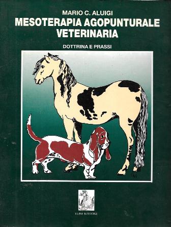 MESOTERAPIA AGOPUNTURALE VETERINARIA - DOTTRINA E PRASSI