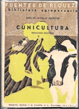 CUNICULTURA CRIA Y EXPLOTACION DEL CONEJO, POR SU CARNE, POR SU PIEL Y POR SU PELO