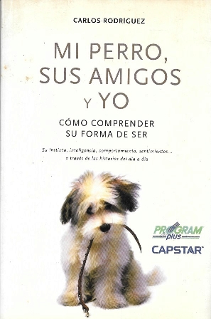 MI PERRO, SUS AMIGOS Y YO - COMO COMPRENDER SU FORMA DE SER