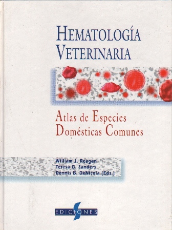 HEMATOLOGIA VETERINARIA - ATLAS DE ESPECIES DOMESTICAS COMUNES