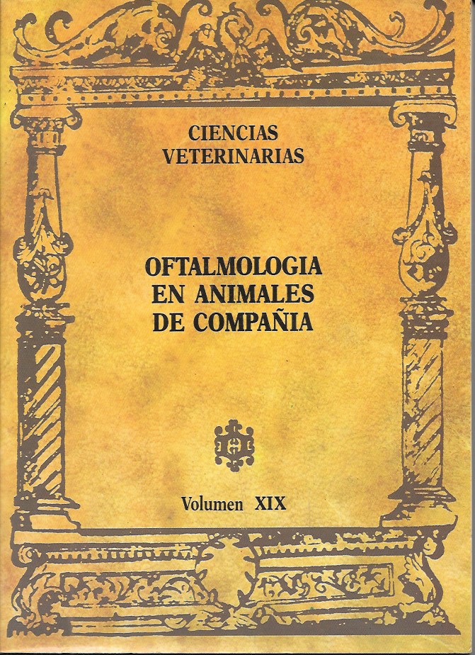 OFTALMOLOGIA EN ANIMALES DE COMPAÑÍA . VOLUMEN XIX - CIENCIAS VETERINARIAS