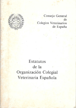 ESTATUTOS DE LA ORGANIZACIÓN COLEGIAL VETERINARIA ESPAÑOLA