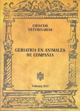 GERIATRIA EN ANIMALES DE COMPAÑÍA . VOLUMEN XVI - CIENCIAS VETERINARIAS