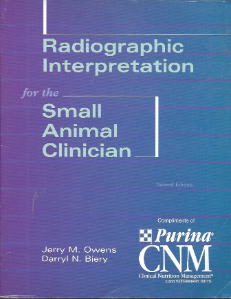RADIOGRAPHIC INTERPRETATION FOR THE SMALL ANIMAL CLINICIAN