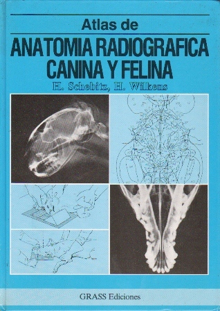 ATLAS DE ANATOMIA RADIOGRAFICA CANINA Y FELINA