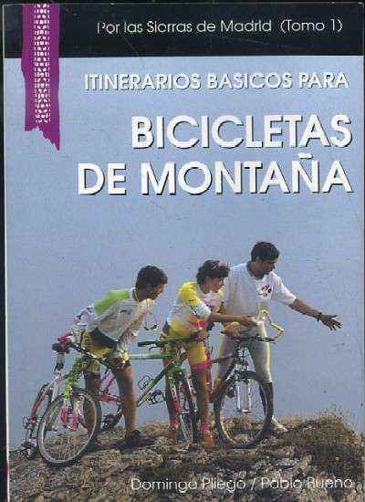 ITINERARIOS BASICOS PARA BICICLETAS DE MONTAÑA. TOMO I.