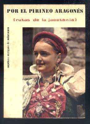 POR EL PIRINEO ARAGONES. RUTAS DE LA JACETANIA.