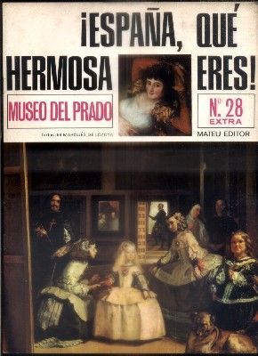 ESPAÑA, QUE HERMOSA ERES. FASCICULO Nº 28 EXTRA. MUSEO DEL PRADO.