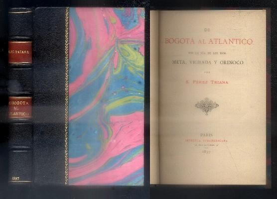 DE BOGOTA AL ATLANTICO POR LA VIA DE LOS RIOS META, VICHADA Y ORINOCO.