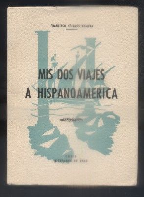 MIS DOS VIAJES A HISPANOAMERICA.