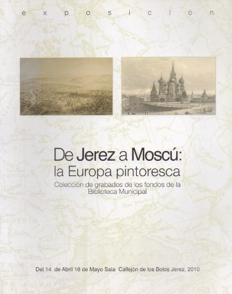 EXPOSICION: DE JEREZ A MOSCU: LA EUROPA PINTORESCA.