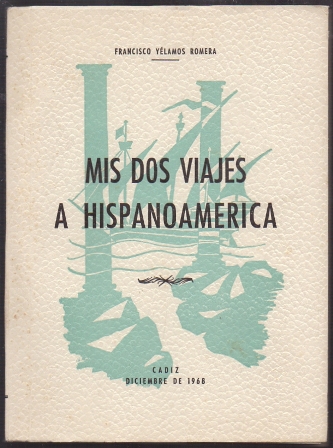 MIS DOS VIAJES A HISPANOAMERICA.
