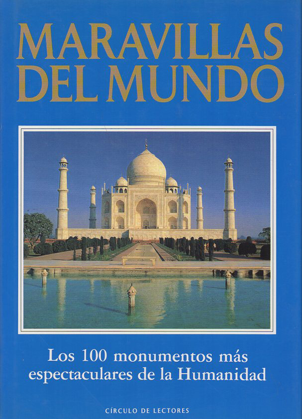 MARAVILLAS DEL MUNDO LOS 100 MONUMENTOS MAS ESPECTACULARES DE LA HUMANIDAD