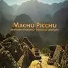 MACHU PICHU SANTUARIO HISTORICO