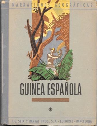 GUINEA ESPAÑOLA - NARRACIONES GEOGRAFICAS