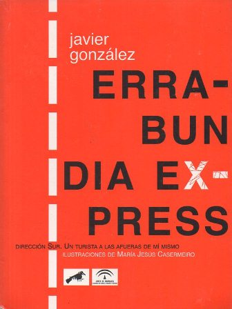 ERRABUNDIA EXPRESS. DIRECCION SUR. UN TURISTA A LAS AFUERAS DE MI MISMO