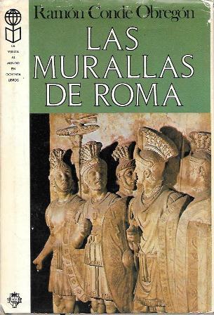 LAS MURALLAS DE ROMA Y OTRAS HISTORIAS DE LA URBE