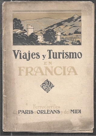 VIAJES Y TURISMO EN FRANCIA - FERROCARRILES PARIS A ORLEANS Y DEL MIDI