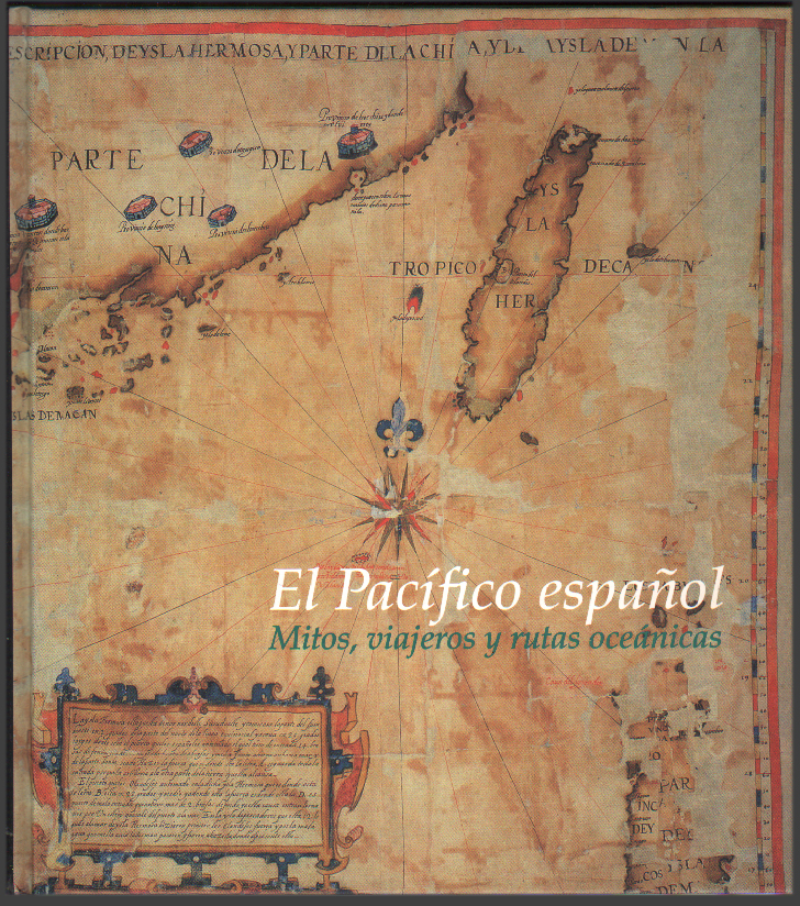 EL PACIFICO ESPAÑOL - MITOS, VIAJEROS Y RUTAS OCEANICAS