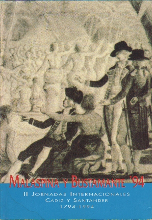 MALASPINA Y BUSTAMANTE '94 - II JORNADAS INTERNACIONALES - CADIZ Y SANTANDER 1794-1994