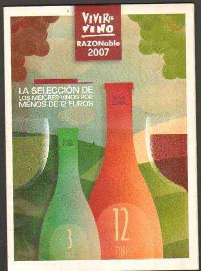 VIVIR EL VINO. RAZOBALE 2007. LA SELECCIÓN DE LOS MEJORES VINOS POR MENOS DE 12 EUROS