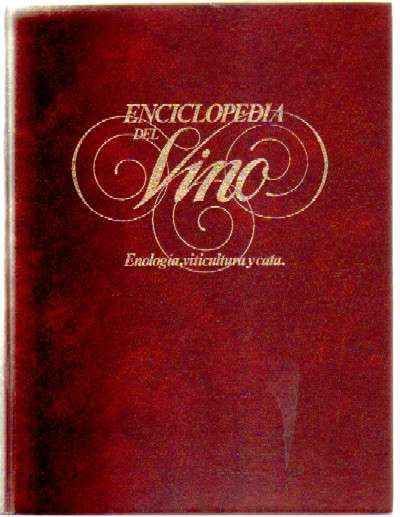 ENCICLOPEDIA DEL VINO. ENOLOGIA, VITICULTURA Y CATA. 7 TOMOS