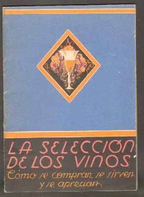 LA SELECCIÓN DE LOS VINOS. CÓMO SE COMPRAN,SE SIRVEN Y SE APRECIAN