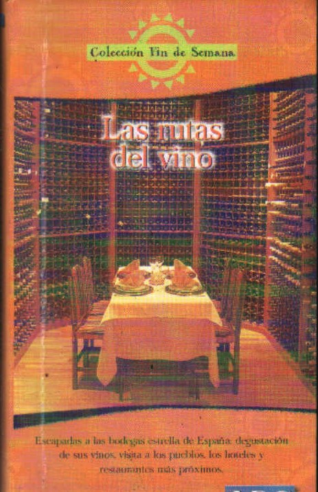 COLECCIÓN FIN DE SEMANA: LAS RUTAS DEL VINO
