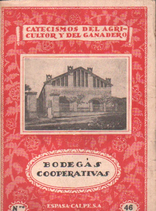 CATECISMOS DEL AGRICULTOR Y DEL GANADERO: BODEGAS COOPERATIVAS