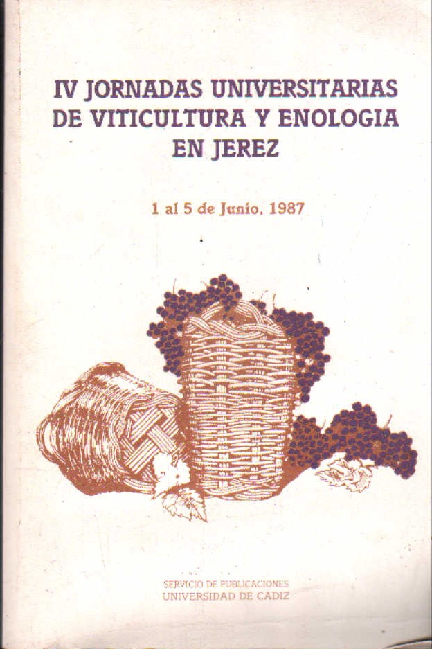 IV JORNADAS UNIVERSITARIAS DE VITICULTURA Y ENOLOGIA EN JEREZ 1 AL 5 DE JUNIO 1987