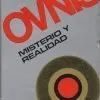 OVNIS MISTERIO Y REALIDAD