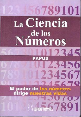 LA CIENCIA DE LOS NUMEROS - EL PODER DE LOS NUMEROS DIRIGE NUESTRAS VIDAS