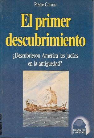EL PRIMER DESCUBRIMIENTO ¿DESCUBRIERON AMERICA LOS JUDIOS EN LA ANTIGÜEDAD?